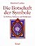 Die Botschaft der Symbole. ...