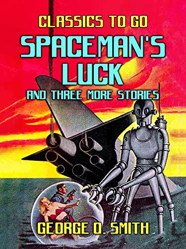 Spaceman's Luck and three more stories (Classics To Go)