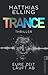 Trance: Eure Zeit läuft ab
