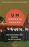 Unerhörte Frauen:...