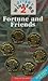 Fortune and Friends