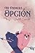 Mi primera opción (Spanish Edition)