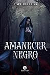 Amanecer Negro by Noel Bellido