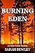 Burning Eden by Sarah Bewley Burning Eden by Sarah Bewley