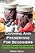 Canning And Preserving For Beginners: Canning And Preserving For Beginners: Different Essential Homemade Canning Recipes for Beginners