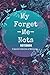 My Forget-Me-Nots Notebook:...