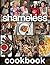 Shameless Cookbook: 20 Fant...