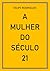 A MULHER DO SÉCULO 21