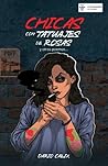 Chicas con tatuajes de rosas: y otros poemas (Spanish Edition) Chicas con tatuajes de rosas: y otros poemas (Spanish Edition)