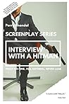 Interview with a Hitman Screenplay: Trust No-one, Feel Nothing, Never Lose (Kirlian Pictures Collector's Edition Screenplay Series)