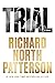 Trial by Richard North Patterson