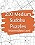 200 Medium Sudoku Puzzles: ...