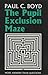 The Pupil Exclusion Maze by Paul C. Boyd