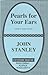 Pearls for Your Ears by John   Stanley