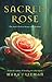 Sacred Rose: The Soul’s Pat...