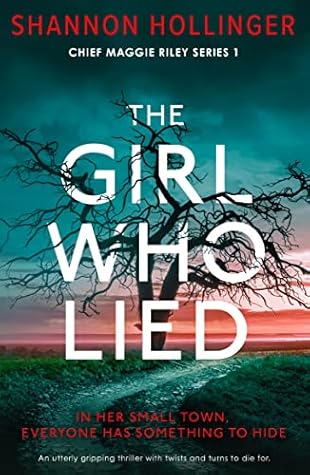 The Girl Who Lied (Chief Maggie Riley #1)