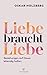 Liebe braucht Liebe: Beziehungen auf Dauer lebendig halten (German Edition)