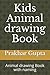 Kids Animal drawing Book by Prakhar Gupta