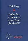 Doing Less to Do More: A New Focus for the EU (Centre for European Reform Essays)