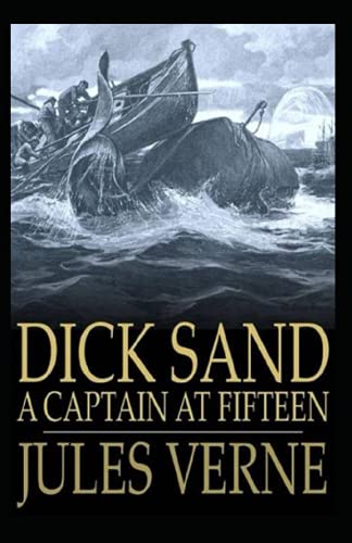 Dick Sand, A Captain at Fifteen Annotated