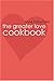 The Greater Love Cook Book by Anne Fafoutakis