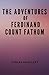 The Adventures Of Ferdinand Count Fathom: The 1753 Historical Adventure Fiction Novel (Annotated)