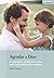 Agradar a Dios: La gratuidad y la libertad del amor, entre los bastidores de lo cotidiano (Spanish Edition)