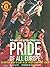 Manchester United - Pride of All Europe: the Official Road to Glory in the 1998/99 Champions' League