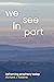 We See In Part: Reframing P...