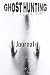 Ghost Hunting Journal: Note...
