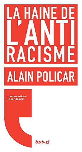 La haine de l'antiracisme (French Edition)