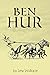 Ben-Hur A Tale of the Christ, Complete and Unabridged