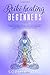 REIKI HEALING FOR BEGINNERS by Sophia Long