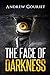 The Face of Darkness ( by Andrew Gouriet