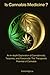 Is Cannabis Medicine?: An I...