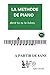 LA METHODE DE PIANO dont tu...
