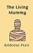 The Living Mummy: A Paranor...