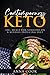 Contempary Keto: 100+ Meals...