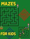 Mazes for kids: Maze activity book for kids with solutions Mazes for kids: Maze activity book for kids with solutions