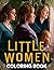 Little Women Coloring Book:...