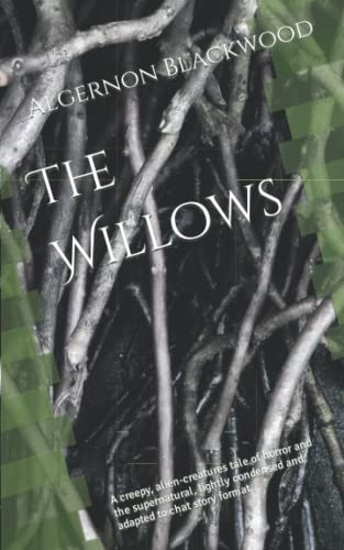 The Willows: A creepy, alien-creatures tale of horror and the supernatural, lightly condensed and adapted to chat story format