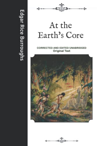 At the Earth's Core: Corrected and Edited Unabridged Original Text