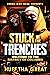 Stuck In The Trenches : Wel...