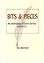 Bits and Pieces: An Antholo...
