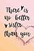 There Is No Better Sister T...