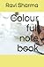 Colour full note book by Ravi Kumar Sharma