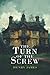 The Turn of the Screw: A Nineteenth Century Ghost Story (Annotated)