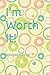 I'm Worth It!: Daily Self-Esteem Journal/Notebook