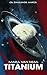 Titanium (De Zwijgende Aarde) (Dutch Edition)