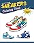 Sneakers Adult Coloring Boo...